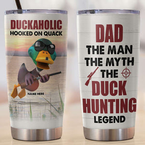 Personalized Duck Hunting Dad Tumbler Cup - Duckaholic Hooked On Quack - Tumbler Cup - GoDuckee