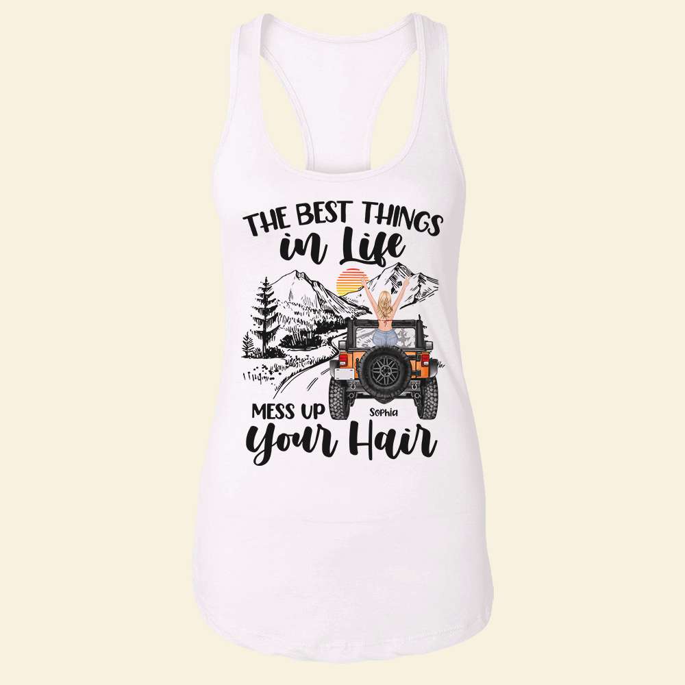 The Best Things In Life Mess Up Your Hair Personalize Car Shirts, Gift For Girls - Shirts - GoDuckee
