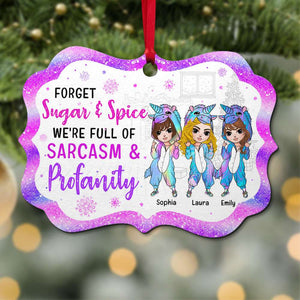 Forget Sugar & Spice We're Full Of Sarcasm & Profanity, Personalized Benelux Ornament Gift For Unicorn Besties - Ornament - GoDuckee