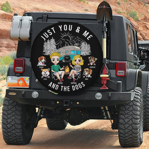 Just You & Me and The Dogs, Personalized Tire Cover, Gift for Campers - Tire Cover - GoDuckee