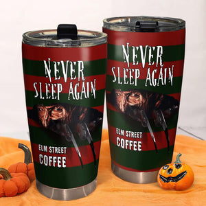 Horror Movie Character Tumbler, Never Sleep Again, Halloween Gift for Coffeeholic - Tumbler Cup - GoDuckee