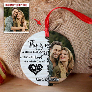 This Is Us A Little Bit Crazy Personalized Ceramic Ornament, Gift For Couple - Ornament - GoDuckee