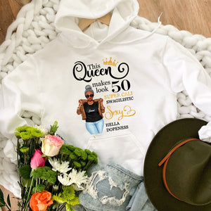 This Queen Makes Look Super Cali Swagilistic Sexy Hella Dopeness Personalized Birthday Shirts,Gift For Woman - Shirts - GoDuckee