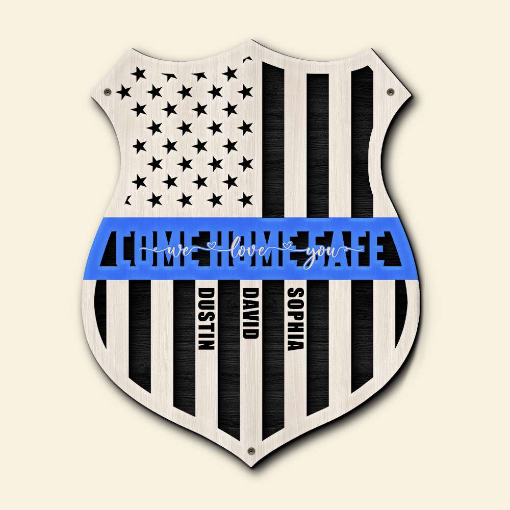 Come Home Safe We Love You, Personalized Layered Wood Sign Stand, Gift for Police Family - Wood Sign - GoDuckee