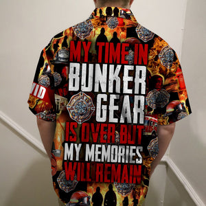 My Time In Bunker Gear Is Over But My Memories Will Remain, Personalized Hawaiian Shirt, Gift for Firefighters - Hawaiian Shirts - GoDuckee