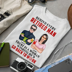 Firefighter Behind Every Retired Man - Personalized Shirts - Shirts - GoDuckee