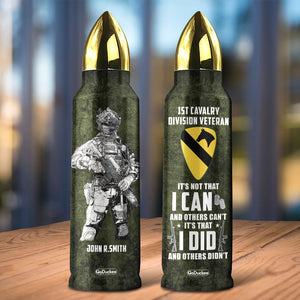 It's Not That I Can and Other Can't It's That I Did and Others Didn't, Personalized Bullet Tumbler, Military Gifts, Custom Military Unit - Water Bottles - GoDuckee