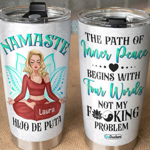 The Path of Inner Peace Begins with Four Words, Personalized Tumbler, Gifts for Yoga Lovers - Tumbler Cup - GoDuckee