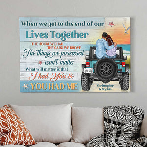 When We Get To The End Of Our Lives Together Personalized Car Canvas Printed, Gift For Couple - Poster & Canvas - GoDuckee