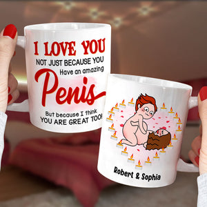 I Love You Not Just Because You Have An Amazing Penis - Personalized Couple Mug - Gift For Couple - Coffee Mug - GoDuckee