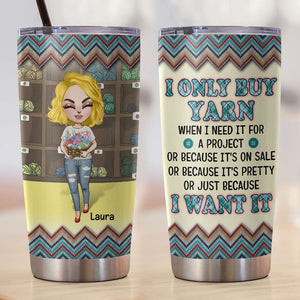Knitting Girls Only Buy Yarn When - Personalized Tumbler Cup, Knitting Tumbler Cup - Funny Gift For Knitting Lovers - Tumbler Cup - GoDuckee