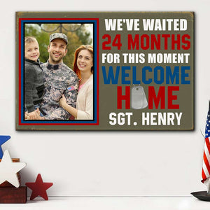 We've Wait For This Moment - Welcome Home, Personalized Metal Sign With Upload Image, Gift For Military Family - Metal Wall Art - GoDuckee