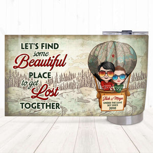 Couple Let's Find Some Beautiful Place and Get Lost Together, Personalized Couple Tumbler, Custom Map - Tumbler Cup - GoDuckee