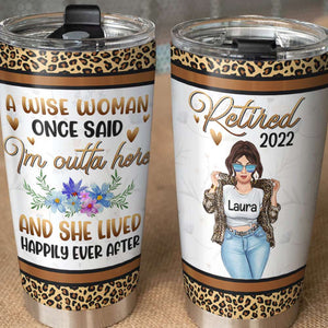 I'm Outta Here And She Lived Happily Ever After, Personalized Tumbler, Gifts for Retired Women - Tumbler Cup - GoDuckee