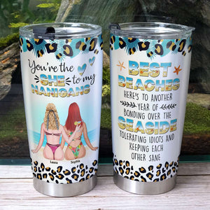 You Are The She To My Nanigans Personalized Tumbler Cup, Gift For Friends - Tumbler Cup - GoDuckee