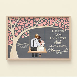 I Love You Then I Love You Still Personalized Couple Canvas Print, Gift For Couple - Poster & Canvas - GoDuckee