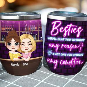 Besties Who'll Slap You Without Any Reason, Personalized Tumbler, Funny Gifts For Bestie - Wine Tumbler - GoDuckee