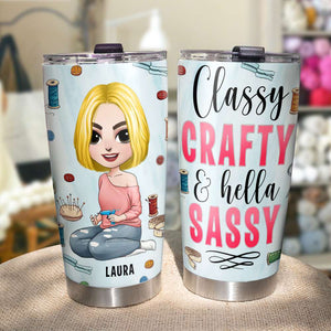 Classy Crafty & Hella Sassy, Personalized Tumbler, Gift for Crafty Girls - Tumbler Cup - GoDuckee