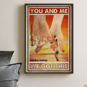 You And Me We Got This, Couple Hand In Hand Canvas Poster - Poster & Canvas - GoDuckee