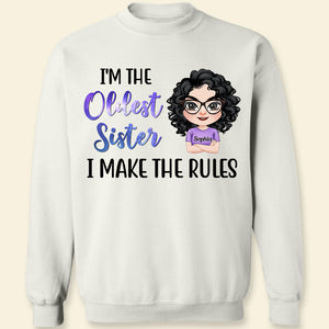I'm The Oldest Sister I Make The Rules, Sister T-shirt Hoodie Sweatshirt - Shirts - GoDuckee