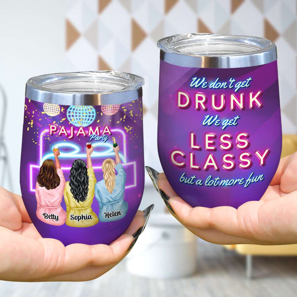 We Don't Get Drunk Personalized Tumbler Cup, Friends Gift - Tumbler Cup - GoDuckee