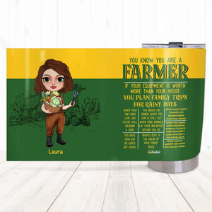 You Know When You Are A Farmer, Personalized Tumbler, Gifts for Farm Girls - Tumbler Cup - GoDuckee