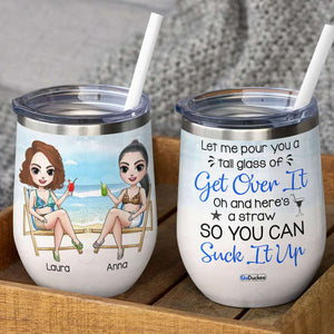 Drinking Girls Beach Chairs - Personalized Wine Tumbler - Get Over It, Suck It Up, Friends Chilling Beach Sand - Wine Tumbler - GoDuckee