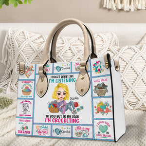 I Might Look Like I'm Listening But In My Head I'm Crocheting, Personalized Crochet Leather Bag, Gift for Girls - Leather Bag - GoDuckee