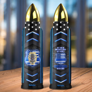 Personalized Police Bullet Tumbler - My Time In Uniform Is Over But Being A Police Officer Never Ends - Water Bottles - GoDuckee