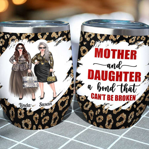 Mother And Daughter A Bond That Can't Be Broken, Mom And Daughter Wine Tumbler - Wine Tumbler - GoDuckee