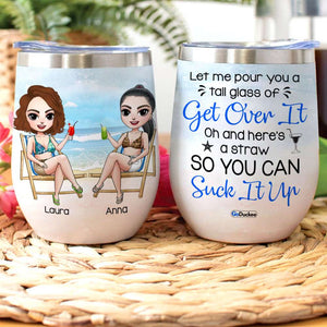 Drinking Girls Beach Chairs - Personalized Wine Tumbler - Get Over It, Suck It Up, Friends Chilling Beach Sand - Wine Tumbler - GoDuckee