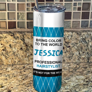 Hairstylist Bring Color To The World Custom 20oz Skinny Tumbler - Tumbler Cup - GoDuckee