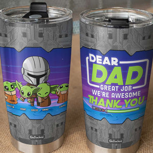 Dad Great Job We're Awesome Thank You, Personalized Funny Tumbler, Gifts for Dads - Tumbler Cup - GoDuckee