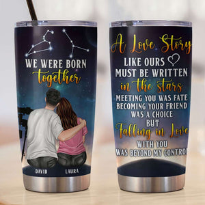 A Love Story Like Ours Must Be Written In The Stars, Personalized Couple Tumbler with Custom Zodiac Sign - Tumbler Cup - GoDuckee