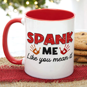 Spank Me Like You Mean It - Personalized Couple Mug - Gift For Couple - Coffee Mug - GoDuckee