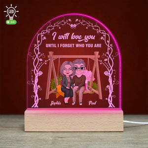 I Will Love You Until Forget Who You Are, Old Couple Personalized 3D Led Light Wooden Base, Gift For Couple - Led Night Light - GoDuckee