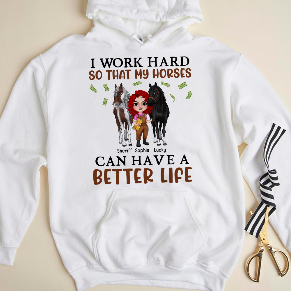 Personalized Horse Girl Shirt, I Work Hard So My Horses Can Have A Better Life - Shirts - GoDuckee