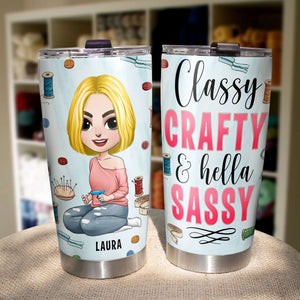 Classy Crafty & Hella Sassy, Personalized Tumbler, Gift for Crafty Girls - Tumbler Cup - GoDuckee