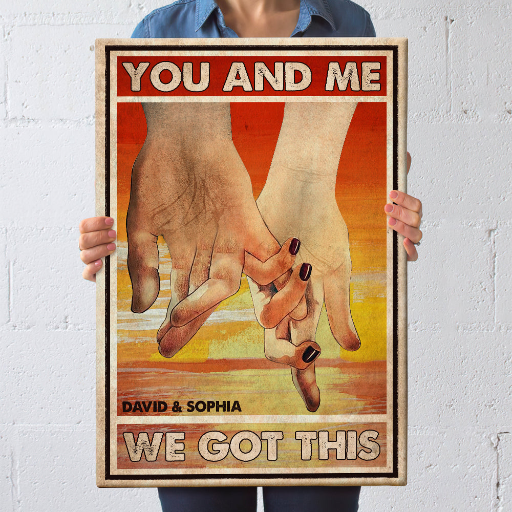 You And Me We Got This, Couple Hand In Hand Canvas Poster - Poster & Canvas - GoDuckee