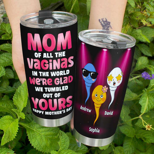 Mom Of All The Vaginas In The World, Gift For Mom, Mother's Day Gift Personalized Funny Tumbler - Tumbler Cup - GoDuckee