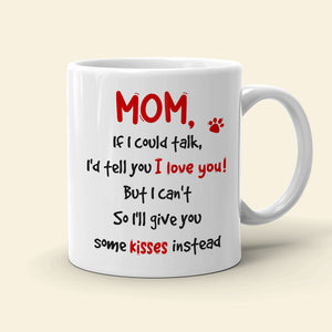 I'd Tell You I Love You, Dad Mom Pet Lover Personalized Coffee Mug White Mug, Gift For Dad Mom - Coffee Mug - GoDuckee