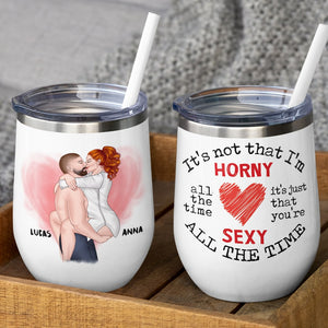 It's Not That I'm Horny Personalized Naughty Couple Tumbler, Gift For Couple - Wine Tumbler - GoDuckee
