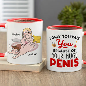 I Only Tolerate You Because Of Your Huge Penis Personalized Mug, Couple Gift - Coffee Mug - GoDuckee