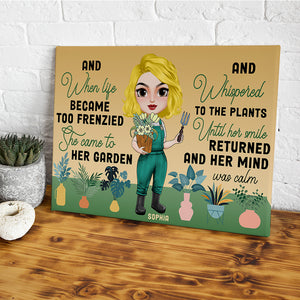 When Life Became Too Frenzied She Came To Her Garden, Personalized Canvas Print, Gifts for Gardening Girl - Poster & Canvas - GoDuckee