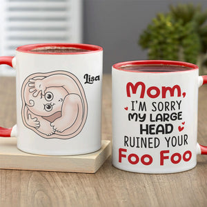 Mom I'm Sorry My Large Head Ruined Your Foo Foo, Personalized Mug, Mother's Day Gift, Gift For Mom - Coffee Mug - GoDuckee