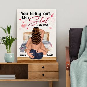 You Bring Out The Slut In Me Personalized Couple Canvas Print, Gift For Couple - Poster & Canvas - GoDuckee