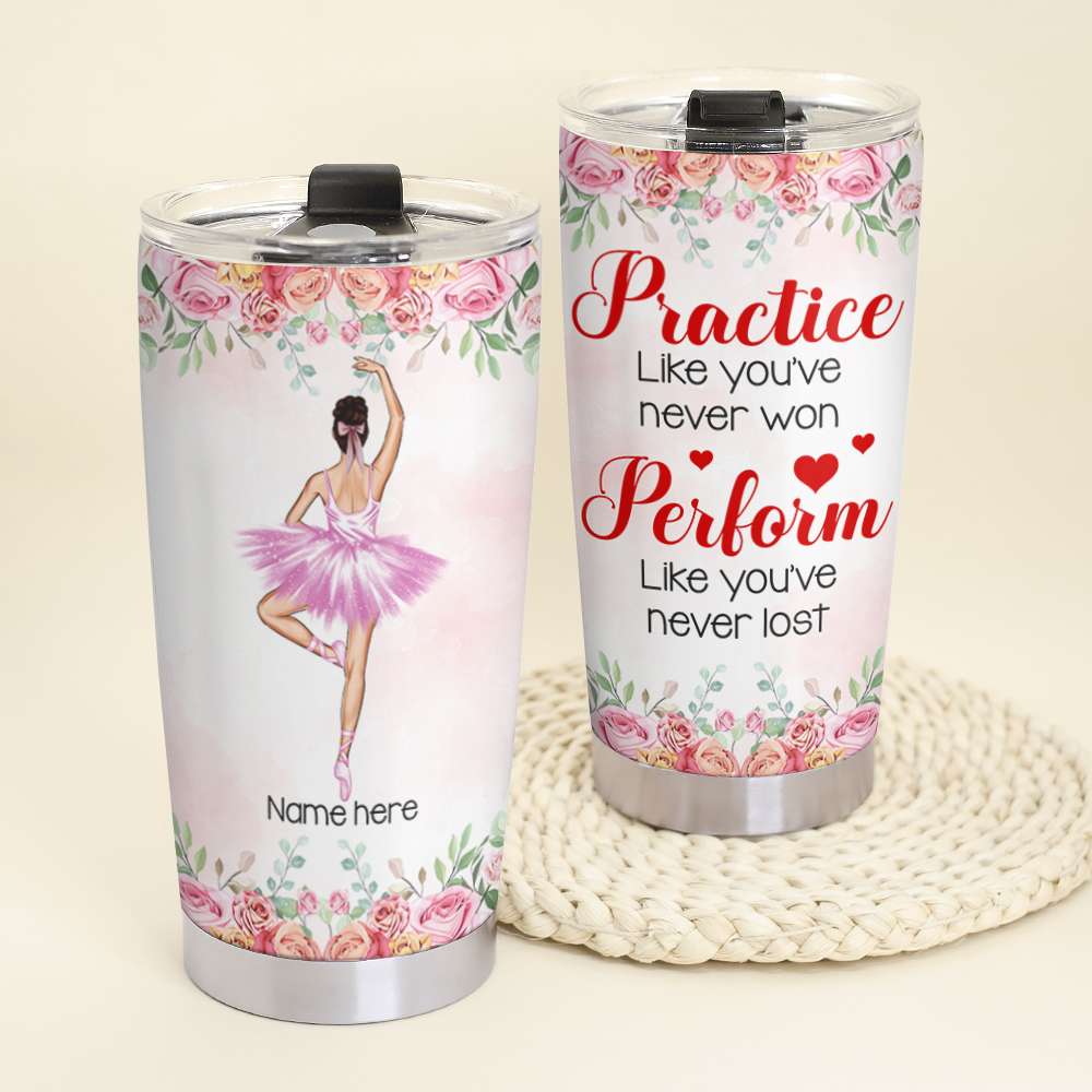 Personalized Ballet Friends Tumbler Cup - Perform Like You've Never Lost - Ballet Dancers - Tumbler Cup - GoDuckee
