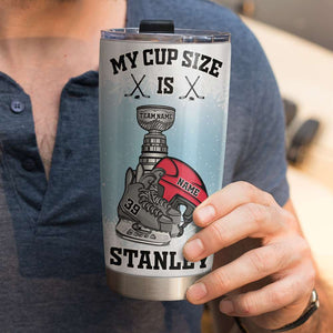 Personalized Hockey Tumbler - My Cup Size Is Stanley - Tumbler Cup - GoDuckee
