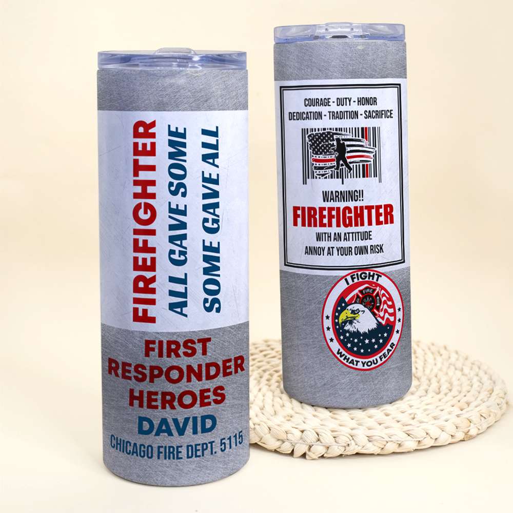 Personalized Gift For Firefighter, All Gave Some Some Gave All Custom 20oz Skinny Tumbler - Tumbler Cup - GoDuckee