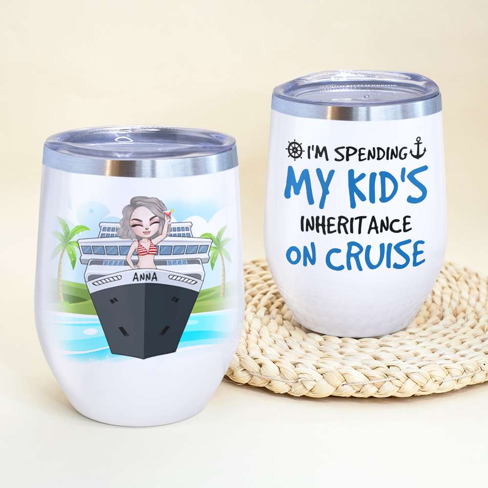 Personalized Cruising Girl Wine Tumbler - I'm Spending My Kid's Inheritance on Cruise - Wine Tumbler - GoDuckee